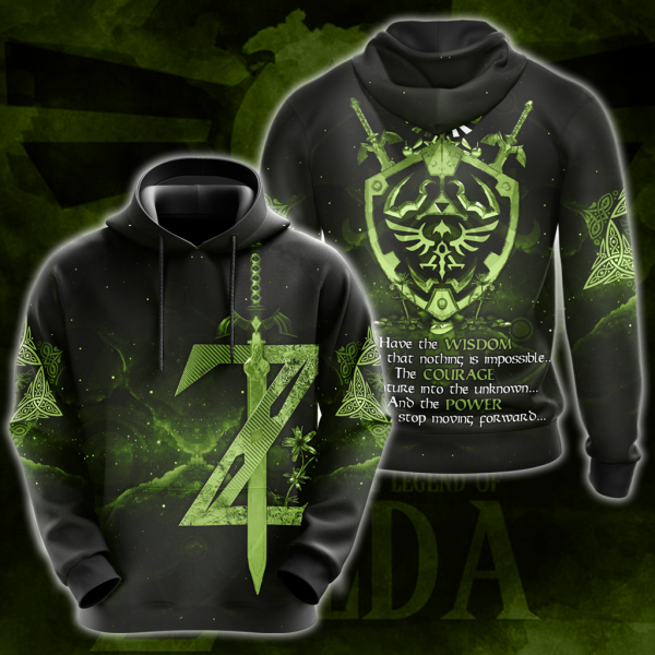The Legend of Zelda Have the Wisdom to know that nothing is impossible The Courage to venture into the unknown The Power to never stop moving forward All Over Print T-shirt Tank Top Zip Hoodie Pullover Hoodie Green Hoodie S