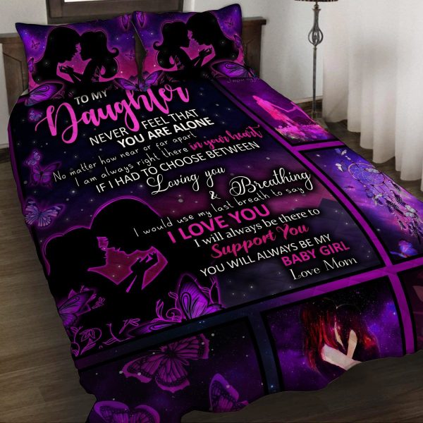 To my daughter - Mom and daughter - To My Daughter Never Feel That You Alone 3D Quilt Set