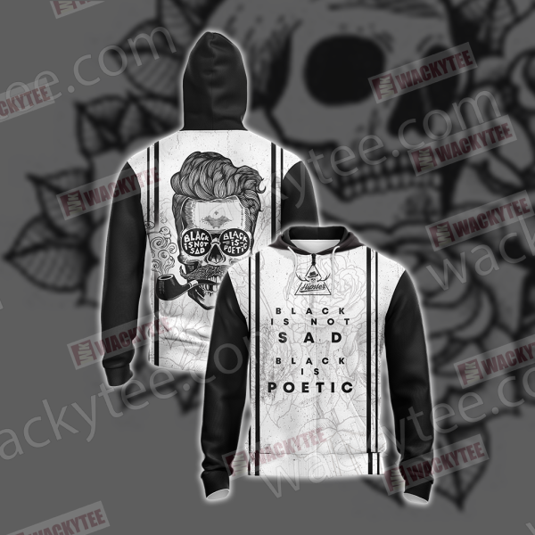 Black Is Not Sad, Black Is Poetic Hipster Quotes Zip Up Hoodie