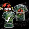 No Internet - Jurassic Park Unisex 3D T-shirt