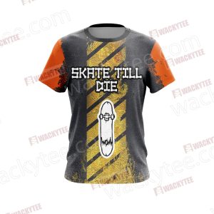 Skate Till Die Unisex 3D T-shirt