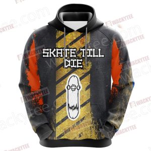 Skate Till Die 3D Hoodie