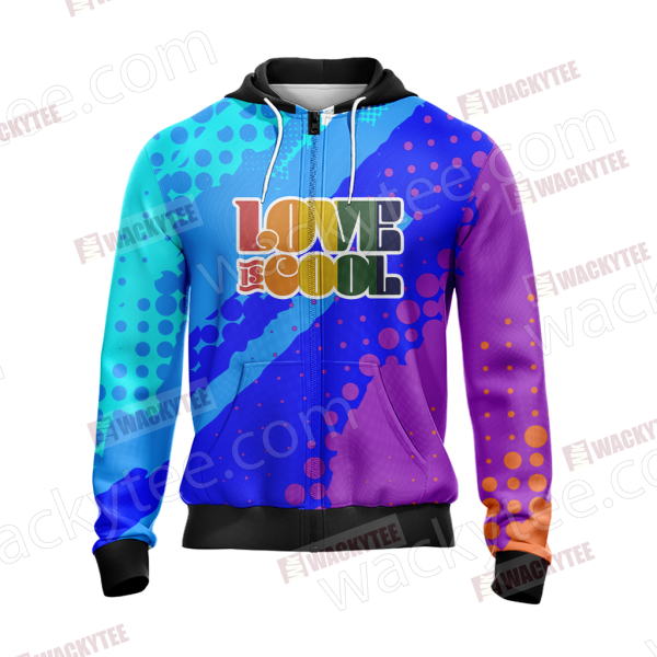 Support LGBT Love Is Love Zip Up Hoodie