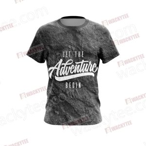 Let The Adventure Begin Unisex 3D T-shirt