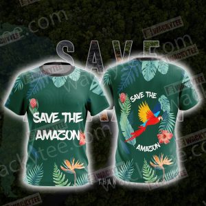 Save the Amazon Unisex 3D T-shirt