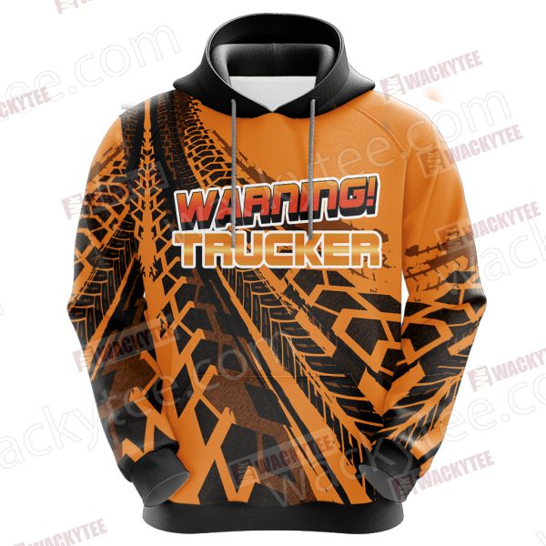 Warning This Trucker Does Not Play Well With Stupid People 3D Hoodie