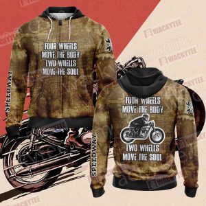 Four Wheels Move the Body Two Wheels Move the Soul Zip Up Hoodie