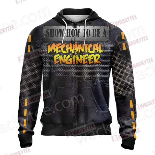 Show You How To Be A Mechanical Engineer Zip Up Hoodie