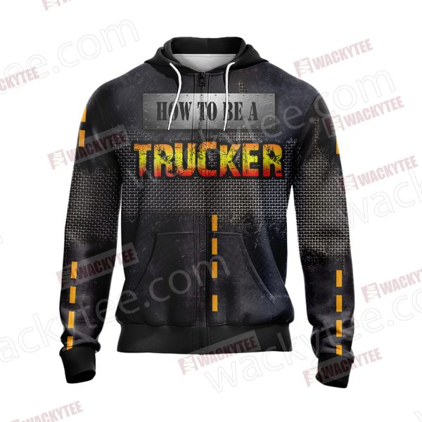 Show You How To Be A Trucker Zip Up Hoodie