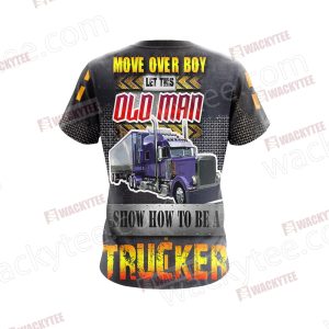 Show You How To Be A Trucker Unisex 3D T-shirt