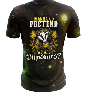 Hufflepuff Harry Potter - Wanna Go Pretend We Are Dinosaurs? Unisex 3D T-shirt