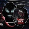 I Licked It So It's Mine Venom 3D Hoodie