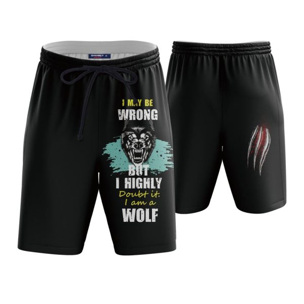 I May Be Wrong But I Highly Doubt It I Am A Wolf Beach Short