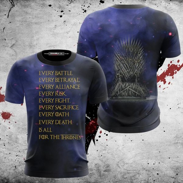 Every Battle Every Betrayal Every Alliance Every Risk Is AllåÊ#ForTheThrone Unisex 3D T-shirt