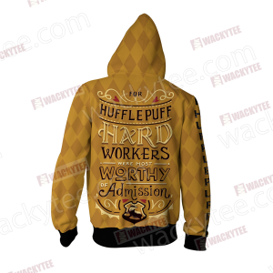 For Hufflepuff Hard Workers Were Most Worthy Of Admission Zip Up Hoodie