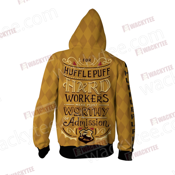 For Hufflepuff Hard Workers Were Most Worthy Of Admission Zip Up Hoodie