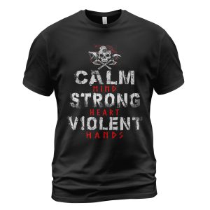 Viking T-shirt Calm Mind Strong Heart Violent Hands Black