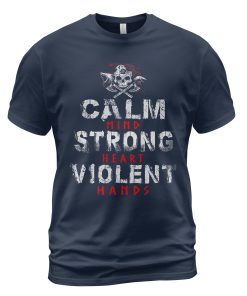 Viking T-shirt Calm Mind Strong Heart Violent Hands Navy