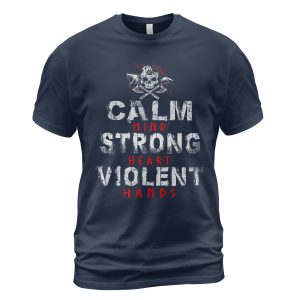Viking T-shirt Calm Mind Strong Heart Violent Hands Navy