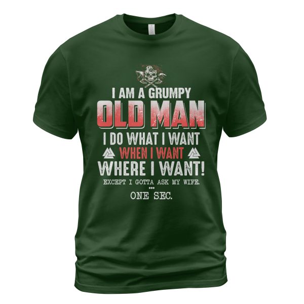 Viking T-shirt I Am A Grumpy Old Man Forest Green