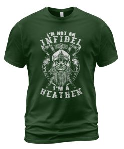 Viking T-shirt Heathen Not An Infidel Forest Green