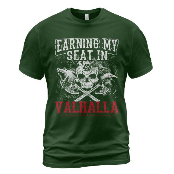 Viking T-shirt Earning My Seat In Valhalla Forest Green