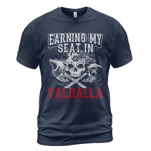 Viking T-shirt Earning My Seat In Valhalla Navy