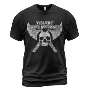 Viking T-shirt Violent When Necessary Skull Axe Black