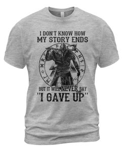 Viking T-shirt My Story Ends But It Will Never Say 'I Gave Up' Heather Grey