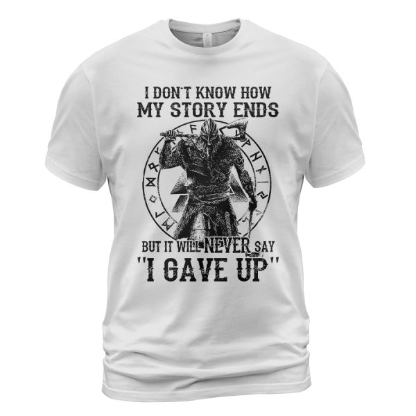 Viking T-shirt My Story Ends But It Will Never Say 'I Gave Up' White