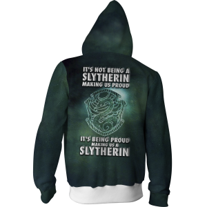 It's Being Proud Making Us A Slytherin Harry Potter Zip Up Hoodie