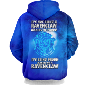 It's Being Proud Making Us A Ravenclaw Harry Potter 3D Hoodie