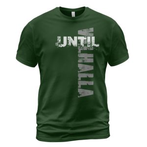 Viking T-shirt Until Valhalla Typography Design Forest Green
