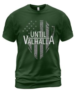 Viking T-shirt Flag Shield Until Valhalla Forest Green