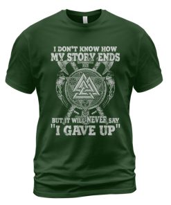 Viking T-shirt I Don't Know How Story Ends Forest Green