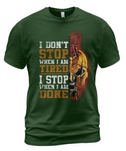 Spartan T-shirt I Stop When I Am Done Forest Green