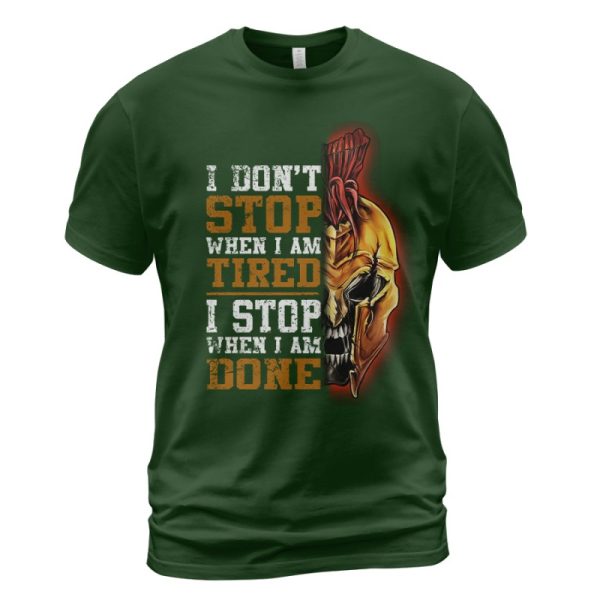 Spartan T-shirt I Stop When I Am Done Forest Green