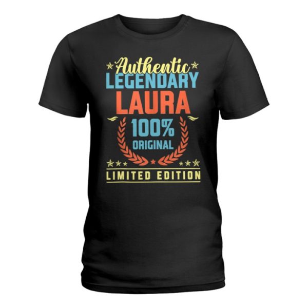 Authentic Legendary Laura Name Original Funny Name Humor Ladies T-shirt