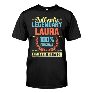Authentic Legendary Laura Name Original Funny Name Humor T-shirt