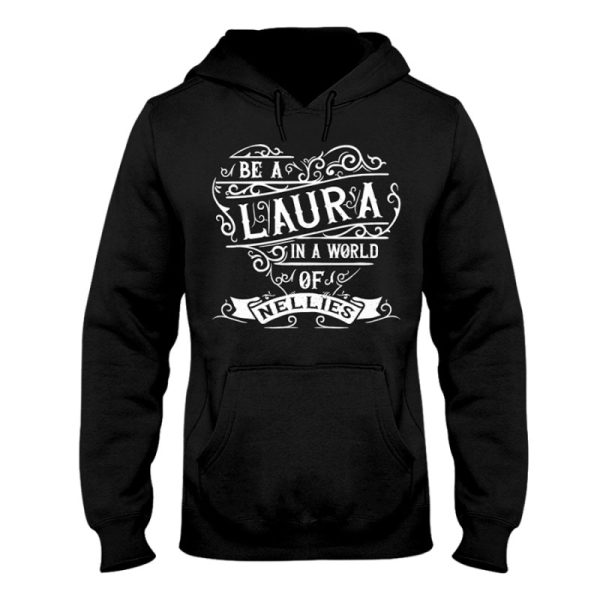 be a laura in a world of nellies hoodie