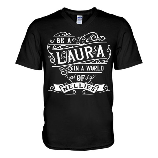 be a laura in a world of nellies v neck t shirt