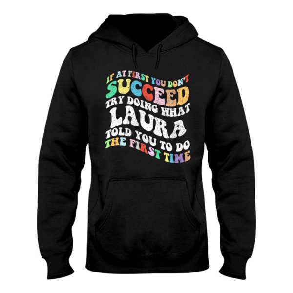 groovy if at first you dont succeed try doing what laura hoodie