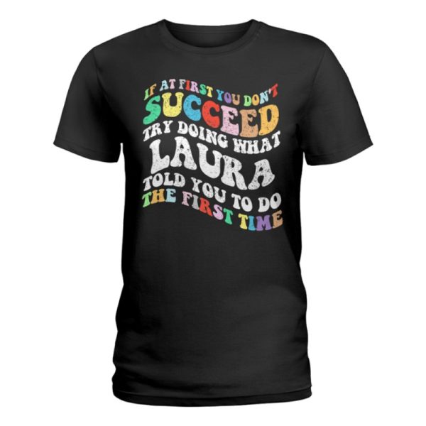 groovy if at first you dont succeed try doing what laura ladies t shirt