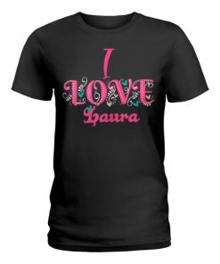 i love laura ladies t shirt