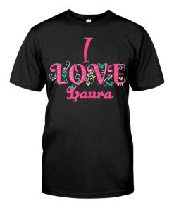 I Love Laura Name T-shirt