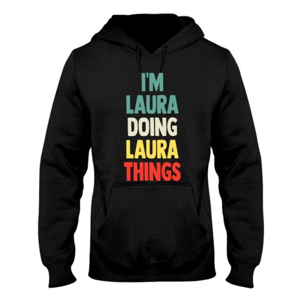 im laura doing laura things fun personalized name laura hoodie