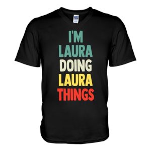 im laura doing laura things fun personalized name laura v neck t shirt