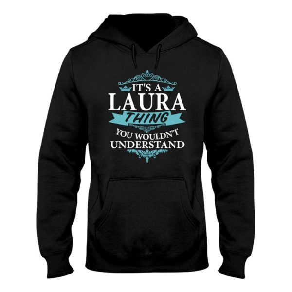 its a laura thing you wouldnt understand hoodie