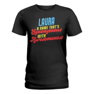 laura awesome saying funny laura name ladies t shirt