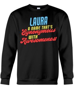 laura awesome saying funny laura name sweatshirt